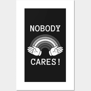 Nobody cares Posters and Art